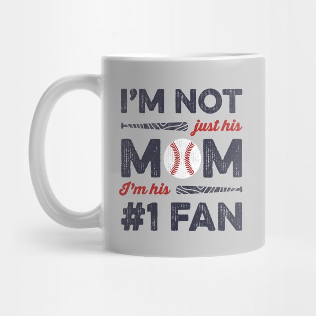 I'm Not Just His Mom I'm His Number 1 Fan Baseball Mom by Tingsy